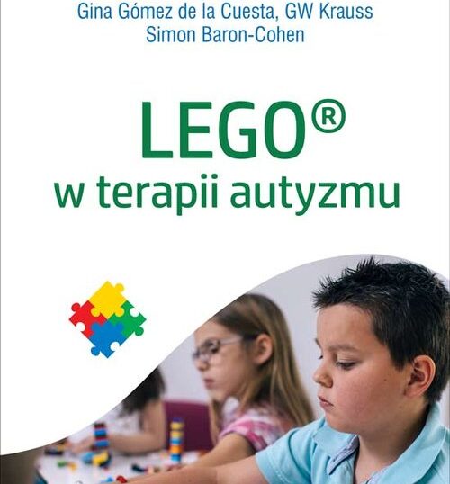 LEGO w&nbsp;terapii autyzmu  red. Daniel B.&nbsp;LeGoff , Wydawnictwo Uniwersytetu&nbsp;Jagiellońskiego
