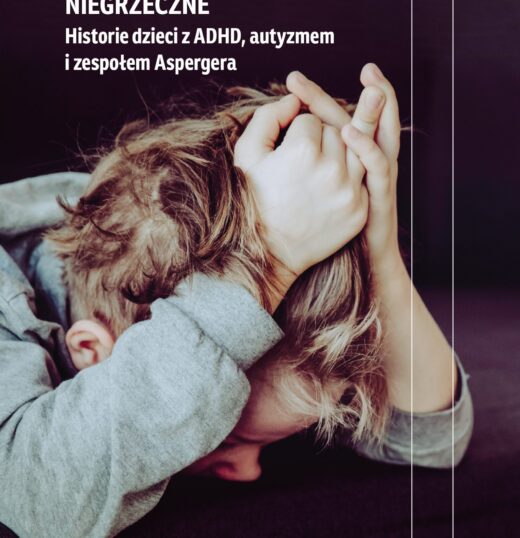 NIEGRZECZNE. Historie dzieci z&nbsp;ADHD, autyzmem i&nbsp;zespołem Aspergera  Jacek Hołub, Wydawnictwo&nbsp;Czarne
