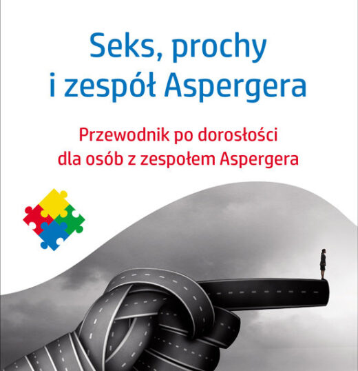 Seks, prochy i&nbsp;zespół Aspergera. Przewodnik po&nbsp;dorosłości dla osób z&nbsp;zespołem Aspergera  Luke Jackson, Wydawnictwo Uniwersytetu&nbsp;Jagiellońskiego