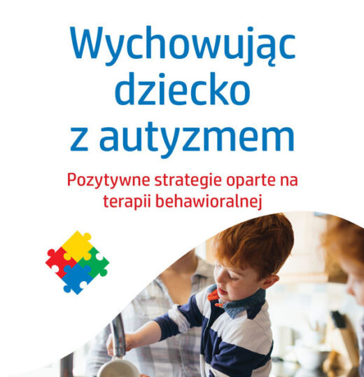 Wychowujac dziecko z&nbsp;autyzmem. Pozytywne strategie oparte na&nbsp;terapii behawioralnej  Victoria M. Boone, Wydawnictwo Uniwersytetu&nbsp;Jagiellońskiego