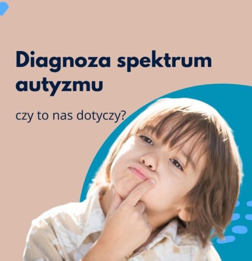 Diagnoza spektrum autyzmu – czy&nbsp;to&nbsp;nas&nbsp;dotyczy?