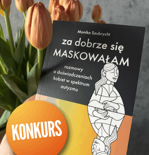 Za&nbsp;dobrze się&nbsp;maskowałam