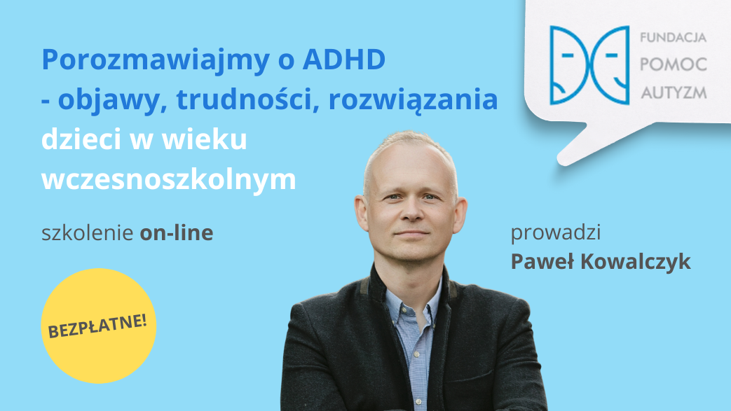 Porozmawiajmy o ADHD - objawy, trudności, rozwiązania dla dzieci w wieku wczesnoszkolnym